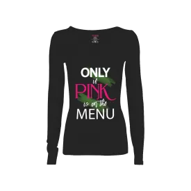 Only If Pink is on the Menu Long-Sleeve T-Shirt